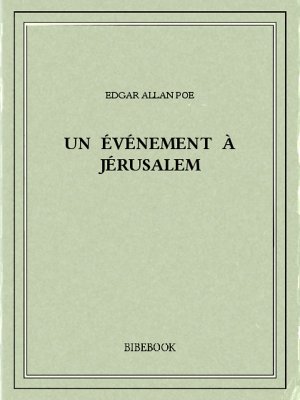 Un événement à Jérusalem - Poe, Edgar Allan - Bibebook cover