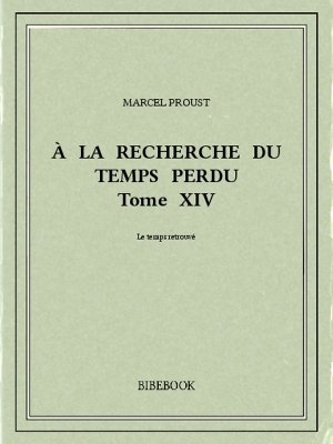 À la recherche du temps perdu XIV - Proust, Marcel - Bibebook cover