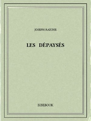Les dépaysés - Raîche, Joseph - Bibebook cover
