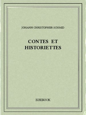 Contes et historiettes - Schmid, Johann Christopher - Bibebook cover