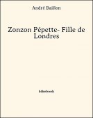 Zonzon Pépette- Fille de Londres - Baillon, André - Bibebook cover