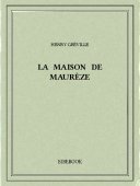 La maison de Maurèze - Gréville, Henry - Bibebook cover