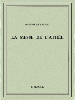 La messe de l’athée - Balzac, Honoré de - Bibebook cover