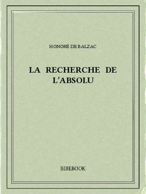 La recherche de l’absolu - Balzac, Honoré de - Bibebook cover
