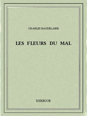 Les fleurs du mal - Baudelaire, Charles - Télécharger
