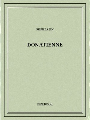 Donatienne - Bazin, René - Bibebook cover