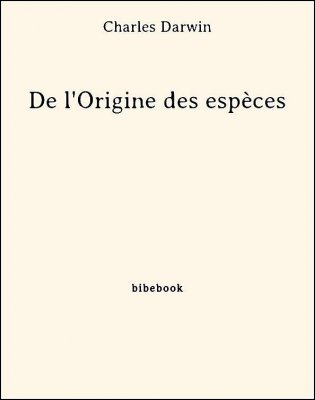 De l&#039;Origine des espèces - Darwin, Charles - Bibebook cover