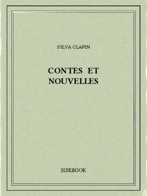Contes et nouvelles - Clapin, Sylva - Bibebook cover