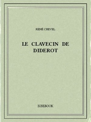 Le clavecin de Diderot - Crevel, René - Bibebook cover