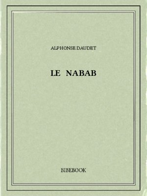 Le Nabab - Daudet, Alphonse - Bibebook cover