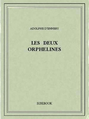 Les deux orphelines - Ennery, Adolphe d&#039; - Bibebook cover