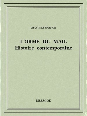 L&#039;orme du Mail - France, Anatole - Bibebook cover