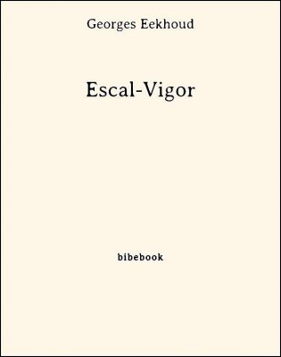 Escal-Vigor - Eekhoud, Georges - Bibebook cover