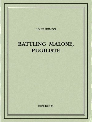 Battling Malone, pugiliste - Hémon, Louis - Bibebook cover