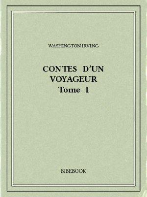 Contes d&#039;un voyageur I - Irving, Washington - Bibebook cover