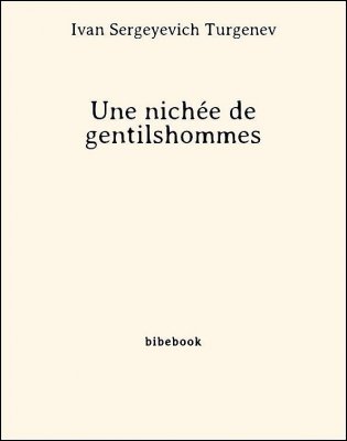 Une nichée de gentilshommes - Turgenev, Ivan Sergeyevich - Bibebook cover