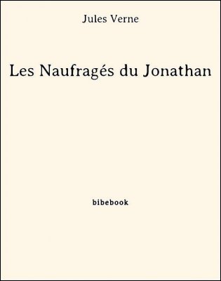 Les Naufragés du Jonathan - Verne, Jules - Bibebook cover