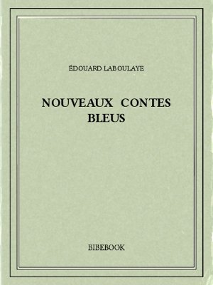 Nouveaux contes bleus - Laboulaye, Édouard - Bibebook cover