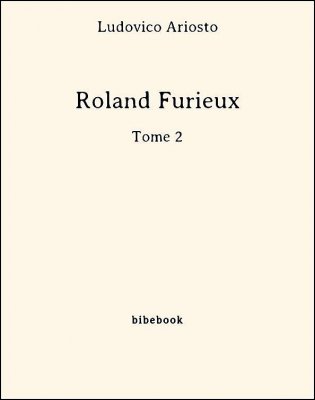 Roland Furieux - Tome 2 - Ariosto, Ludovico - Bibebook cover