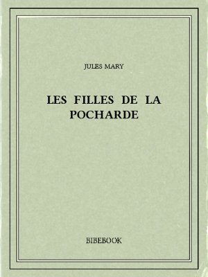 Les filles de la Pocharde - Mary, Jules - Bibebook cover