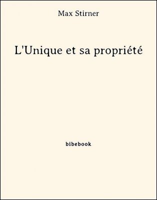 L&#039;Unique et sa propriété - Stirner, Max - Bibebook cover