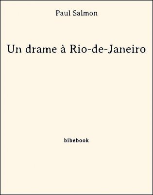 Un drame à Rio-de-Janeiro - Salmon, Paul - Bibebook cover