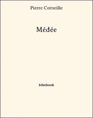 Médée - Corneille, Pierre - Bibebook cover