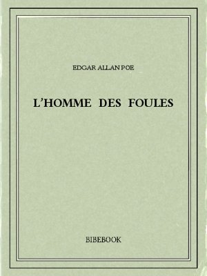 L&#039;homme des foules - Poe, Edgar Allan - Bibebook cover