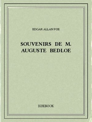 Souvenirs de M. Auguste Bedloe - Poe, Edgar Allan - Bibebook cover