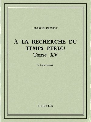À la recherche du temps perdu XV - Proust, Marcel - Bibebook cover
