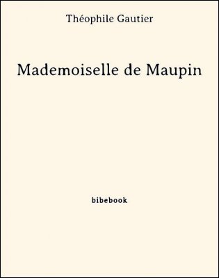 Mademoiselle de Maupin - Gautier, Théophile - Bibebook cover