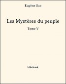 Les Mystères du peuple - Tome V - Sue, Eugène - Bibebook cover