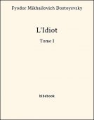 L&#039;Idiot -Tome I - Dostoyevsky, Fyodor Mikhailovich - Bibebook cover