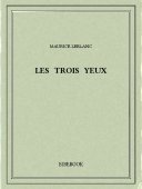 Les trois yeux - Leblanc, Maurice - Bibebook cover