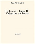 La Louve - Tome II - Valentine de Rohan - Féval (père), Paul - Bibebook cover