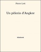Un pèlerin d&#039;Angkor - Loti, Pierre - Bibebook cover