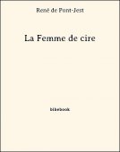 La Femme de cire - Pont-Jest, René de - Bibebook cover