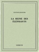 La reine des éléphants - Rouge, Gustave Le - Bibebook cover